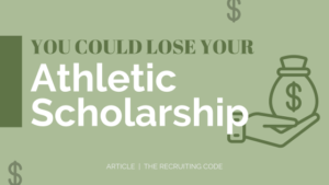 You Could Lose Your Athletic Scholarship