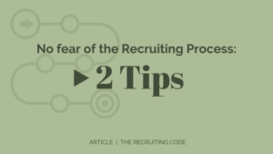No Fear of the Recruiting Process 2 Tips