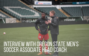 Interview with Oregon State Men’s Soccer Associate Head Coach